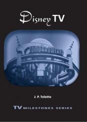 book cover of Disney TV (Contemporary Approaches to Film and Television) by J. P. Telotte