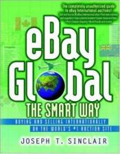 book cover of eBay Global the Smart Way: Buying and Selling Internationally on the World's #1 Auction Site by Joseph T. Sinclair