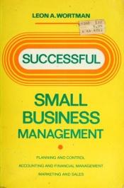 book cover of Successful Small Business Management by Leon A. Wortman