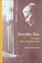 book cover of Dorothy Day : writings from Commonweal by Dorothy Day