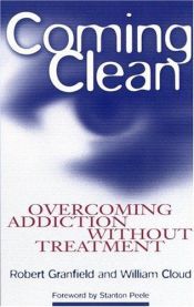 book cover of Coming Clean: Overcoming Addiction Without Treatment by Robert Granfield