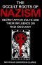 Okultní koøeny nacismu : tajné árijské kulty a jejich vliv na nacistickou ideologii