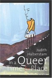 book cover of In a Queer Time and Place: Transgender Bodies, Subcultural Lives by Judith Halberstam