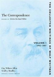 book cover of The Correspondence: Volume I: 1842-1867 (The Collected Writings of Walt Whitman) by ウォルト・ホイットマン