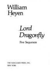 book cover of Lord Dragonfly by William Heyen