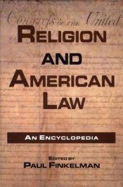 book cover of Religion and American Law: An Encyclopedia (Garland Reference Library of the Humanities) by Paul Finkelman