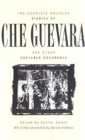 book cover of The complete Bolivian diaries of Ché Guevara : and other captured documents by 체 게바라