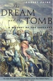 book cover of El Sueño y la Tumba: Historia de las Cruzadas by Robert Payne