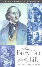 book cover of The fairy tale of my life : an autobiography by Ioannes Christianus Andersen