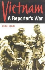 book cover of Vietnam: A Reporter's War by Hugh Lunn