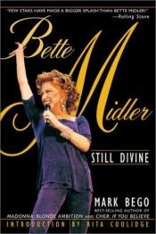 book cover of Bette Midler : still divine by Mark Bego