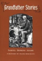 book cover of Grandfather Stories by Samuel Hopkins Adams