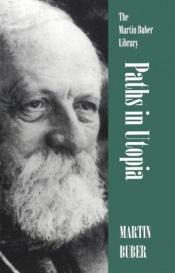 book cover of Paths in Utopia. Translated by R. F. C. Hull. First Edition. by Martin Buber