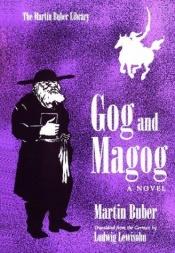 book cover of Gog and Magog: A Novel (Martin Buber Library) by Марцін Бубер