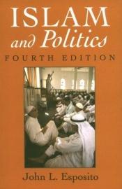 book cover of Islam and Politics (Contemporary Issues in the Middle East) by John Esposito