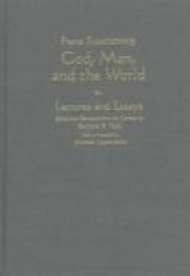 book cover of God, man, and the world : lectures and essays by Franz Rosenzweig