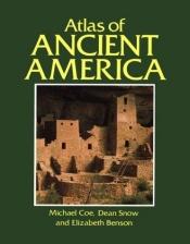 book cover of Cultural Atlas of Ancient America (Cultural Atlas Series) by Michael D. Coe
