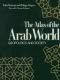 The Atlas of the Arab World: Geopolitics and Society (Cultural Atlas of)