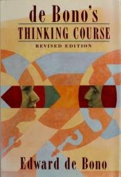 book cover of de Bono's Thinking Course: Revised Edition by Edward de Bono
