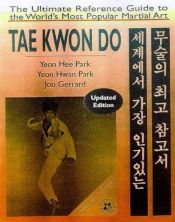 book cover of Tae Kwon Do: The Ultimate Reference Guide to the World's Most Popular Martial Art (Facts on File) by Yeon Hwan Park