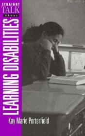 book cover of Straight Talk About Learning Disabilities (Straight Talk about) by Kay Marie Porterfield