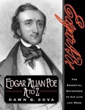 book cover of Edgar Allan Poe, A to Z : the essential reference to his life and work by Dawn B. Sova