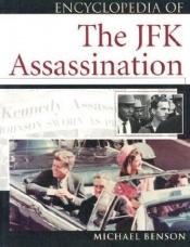 book cover of Encyclopedia of the JFK Assasination (Facts on File Library of American History) by Michael Benson