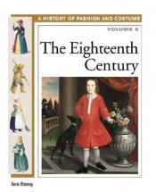 book cover of The Eighteenth Century (History of Costume and Fashion) by Anne Rooney