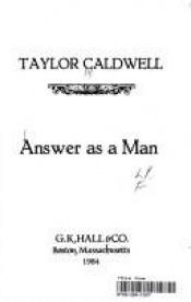 book cover of Answer as a man by Taylor Caldwell