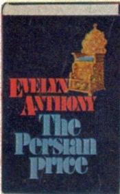 book cover of The Persian price by Evelyn Anthony