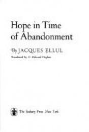 book cover of Hope in time of abandonment by Jacques Ellul