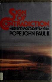 book cover of Sign of contradiction by Pope John Paul II