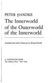 book cover of The innerworld of the outerworld of the innerworld by 彼得·汉德克