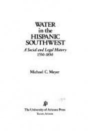 book cover of Water in the Hispanic Southwest by Michael C Meyer