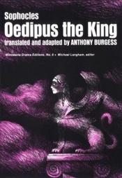 book cover of Oedipus the King. (Minnesota drama editions) by Άντονι Μπέρτζες