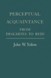 book cover of Perceptual Acquaintance from Descartes to Reid by John W. Yolton