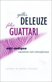 book cover of Anti-Oedipus: Capitalism and Schizophrenia by Felix Guattari|Gilles Deleuze