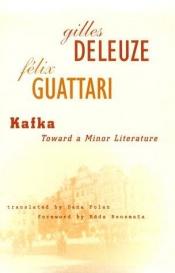 book cover of Kafka: Toward a Minor Literature (Theory and History of Literature) by Félix Guattari|Gilles Deleuze