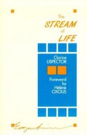 book cover of The Stream of Life (Emergent Literature) by Clarice Lispector