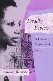 book cover of Deadly Triplets: A Theatre Mystery and Journal (Emergent Literatures) by Adrienne Kennedy