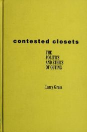 book cover of Contested Closets: The Politics And Ethics Of Outing by Larry Gross