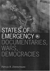 book cover of States of Emergency: Documentaries, Wars, Democracy by Patricia R. Zimmermann