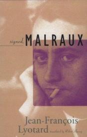 book cover of Signé Malraux by ジャン＝フランソワ・リオタール