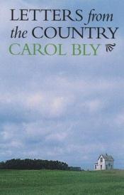 book cover of Letters from the country by Carol Bly