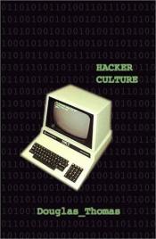 book cover of Hacker Culture by Douglas Thomas