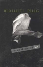 book cover of Blood of requited love by Manuel Puig