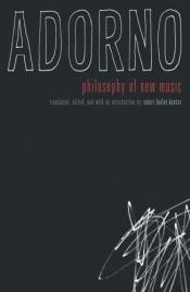 book cover of Philosophy of new music by Theodor W. Adorno