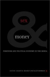 book cover of Sex And Money: Feminism and Political Economy in the Media (Commerce and Mass Culture) by Eileen R. Meehan