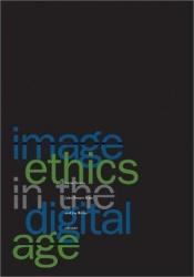 book cover of Image Ethics In The Digital Age by Larry Gross