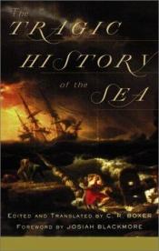 book cover of Tragic History Of The Sea by C. R. Boxer